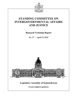 April 15, 2019 Intergovernmental Affairs and Justice Committee 563 Tasked to Do — and That’S to Provide Services for the North