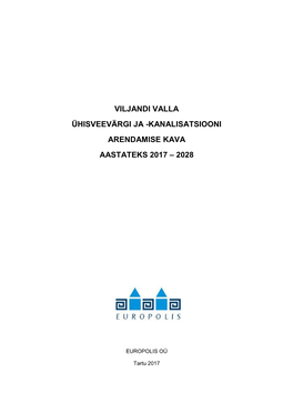 Viljandi Valla Ühisveevärgi Ja -Kanalisatsiooni Arendamise Kava Aastateks 2017 – 2028