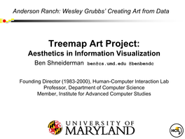 Treemap Art Project: Aesthetics in Information Visualization Ben Shneiderman Ben@Cs.Umd.Edu @Benbendc