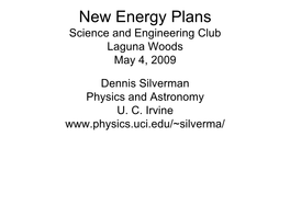 New Energy Plans Science and Engineering Club Laguna Woods May 4, 2009