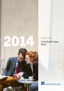 Länsförsäkringar Bank LÄNSFÖRSÄKRINGAR BANK the 2014 FISCAL YEAR