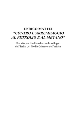 Enrico Mattei “Contro L’Arrembaggio Al Petrolio E Al Metano”