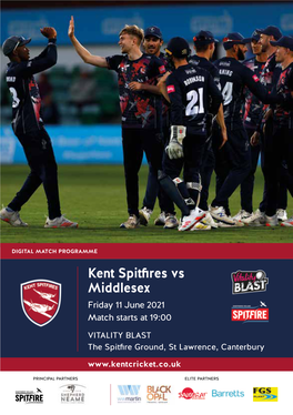 Kent Spitfires Vs Middlesex Friday 11 June 2021 Match Starts at 19:00