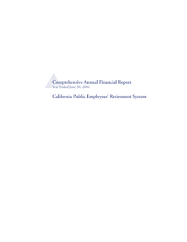 Comprehensive Annual Financial Report California Public Employees’ Retirement System Year Ended June 30, 2004 Fred Buenrostro, Chief Executive Officer