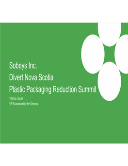 Sobeys Inc. Divert Nova Scotia Plastic Packaging Reduction Summit Vittoria Varalli VP Sustainability for Sobeys Agenda