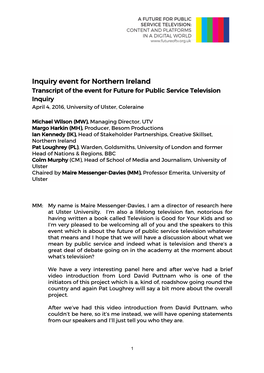 Inquiry Event for Northern Ireland Transcript of the Event for Future for Public Service Television Inquiry April 4, 2016, University of Ulster, Coleraine