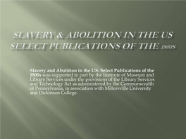 Slavery & Abolition in the US Select Publications of the 1800S