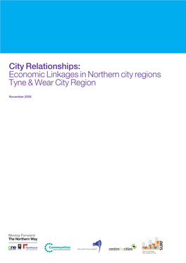 Tyne and Wear City Region, Newcastle Is a Key Centre of Employment for Neighbouring Cities and Towns and the Main Driver of City Region Growth