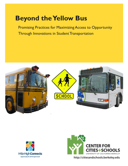 Beyond the Yellow Bus Promising Practices for Maximizing Access to Opportunity Through Innovations in Student Transportation