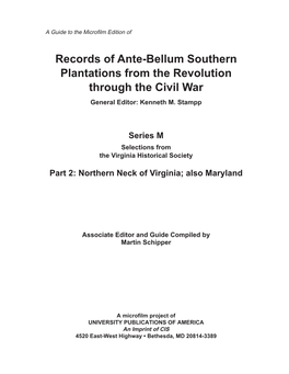 Records of Ante-Bellum Southern Plantations from the Revolution Through the Civil War General Editor: Kenneth M