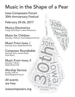 Music in the Shape of a Pear Iowa Composers Forum 30Th Anniversary Festival February 24-26, 2017 Musica Electronica Friday, 8 & 9:30 Pm, Luther Planetarium