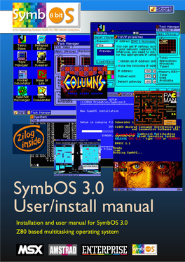 Symbos 3.0 User/Install Manual Installation and User Manual for Symbos 3.0 Z80 Based Multitasking Operating System