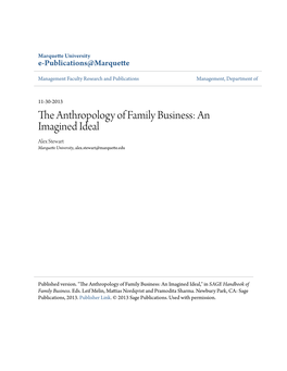 The Anthropology of Family Business: an Imagined Ideal Alex Stewart Marquette University, Alex.Stewart@Marquette.Edu