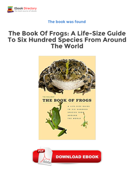 The Book of Frogs: a Life-Size Guide to Six Hundred Species From