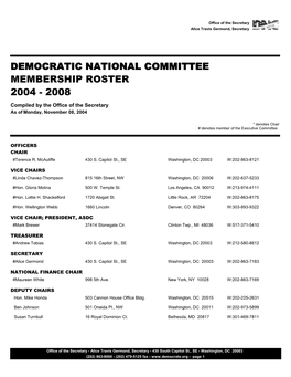 DEMOCRATIC NATIONAL COMMITTEE MEMBERSHIP ROSTER 2004 - 2008 Compiled by the Office of the Secretary As of Monday, November 08, 2004