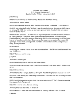 The West Wing Weekly 7.11: “Internal Displacement” Guests: Bradley Whitford and Annabeth Gish [Intro Music] HRISHI: You’Re Listening to the West Wing Weekly