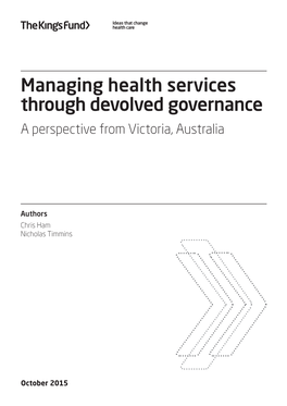 Managing Health Services Through Devolved Governance a Perspective from Victoria, Australia