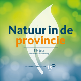 Natuur in De Provincie – Eén Jaar Natuurpact in Uitvoering Inhoud