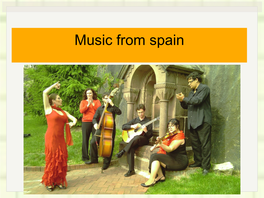 Music from Spain Very Different Culturalorigins Streams Come Together in the First Centuries of the Christhian Era