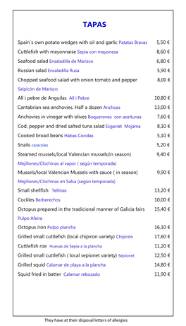 Spain´S Own Potato Wedges with Oil and Garlic Patatas Bravas 5,50 € Cuttlefish with Mayonnaise Sepia Con Mayonesa 8,60 € 6