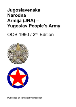 Jugoslavenska Narodna Armija (JNA) – Yugoslav People's Army OOB 1990 / 2Nd Edition