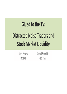 Glued to the TV: Distracted Noise Traders and Stock Market Liquidity