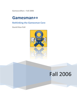 Fall 2006 Gamesman++ Rethinking the Gamesman Core