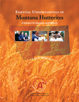 ESSENTIAL UNDERSTANDINGS of Montana Hutterites a Resource for Educators and Students