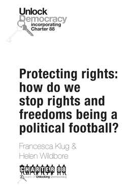 How Do We Stop Rights and Freedoms Being a Political Football? Francesca Klug & Helen Wildbore