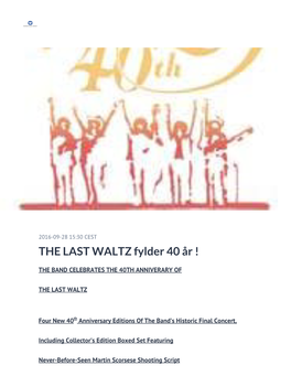 THE LAST WALTZ Fylder 40 År !