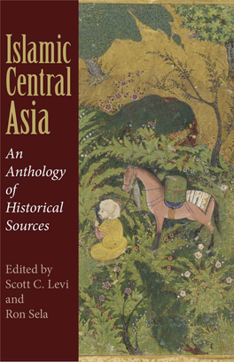Islamic Central Asia This Page Intentionally Left Blank an Islamic Anthology Central of Historical Asia Sources Edited by Scott C