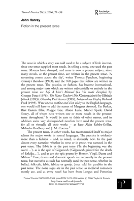 John Harvey Fiction in the Present Tense the Tense in Which a Story Was Told Used to Be a Subject of Little Interest, Since