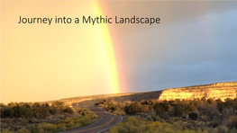 Journey Into a Mythic Landscape Mythic Landscapes Cultural Continuity Through Time and Space