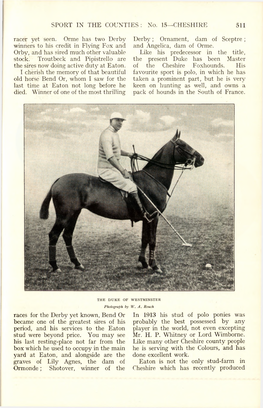 No. 15—CHESHIRE 511 Racer Yet Seen. Orme Has Two Derby D Erby; Ornament, Dam of Sceptre ; Winners to His Credit in Flying Fox and and Angelica, Dam of Orme