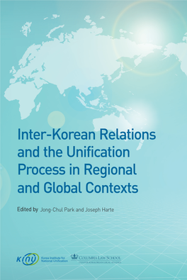 Inter-Korean Relations and the Unification Process in Regional and Global Contexts