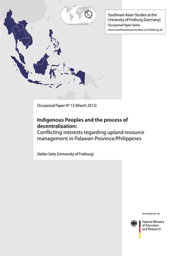 Indigenous Peoples and the Process of Decentralization: Conflicting Interests Regarding Upland Resource Management in Palawan Province/Philippines