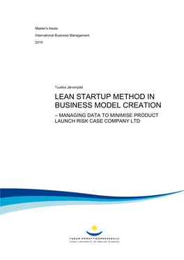 Lean Startup Method in Business Model Creation – Managing Data to Minimise Product Launch Risk Case Company Ltd