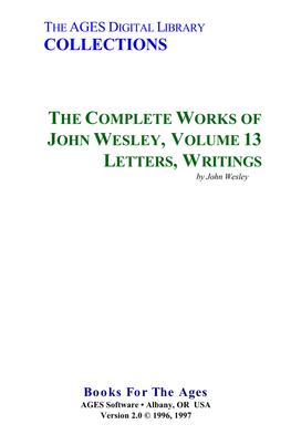 THE COMPLETE WORKS of JOHN WESLEY, VOLUME 13 LETTERS, WRITINGS by John Wesley