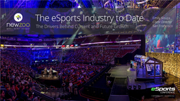 The Esports Industry to Date Client Director the Drivers Behind Current and Future Growth San Francisco