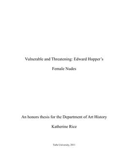 Vulnerable and Threatening: Edward Hopper's Female Nudes an Honors Thesis for the Department of Art History Katherine Rice