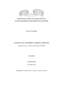 GRAND CHAMBER CASE of CATAN and OTHERS V. MOLDOVA and RUSSIA (Applications Nos. 43370/04, 8252/05 and 18454/06) JUDGMENT STRASBO