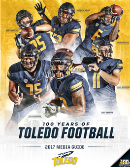 TOLEDO ROCKET FOOTBALL | 2017 FOOTBALL MEDIA GUIDE 1 2017 TOLEDO FOOTBALL SCHEDULE IMPORTANT DATES Date Opponent Time Players Report to Preseason Camp Aug