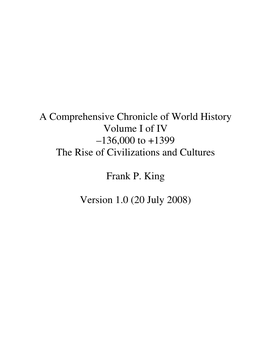 A Comprehensive Chronicle of World History Volume I of IV –136,000 to +1399 the Rise of Civilizations and Cultures