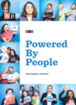 2018 ANNUAL REPORT Table of Contents a Note from the President and CEO 5 NPR by the Numbers 2018 6