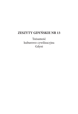 ZESZYTY GDYŃSKIE NR 13 Tożsamość Kulturowo-Cywilizacyjna Gdyni Wyższa Szkoła Komunikacji Społecznej W Gdyni