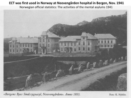 ECT Was First Used in Norway at Neevengården Hospital in Bergen, Nov