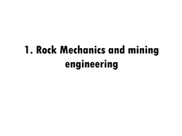 1. Rock Mechanics and Mining Engineering 1.1 General Concepts
