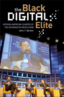 Black Digital Elite : African American Leaders of the Information Revolution / John T