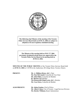 The Following Draft Minutes of the Meeting of the Toronto Police Services Board Held on JUNE 21, 2004 Are Subject to Adoption at Its Next Regularly Scheduled Meeting