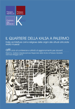 Il Quartiere Della Kalsa a Palermo Dalle Architetture Civili E Religiose Delle Origini Alle Attuali Articolate Realtà Museali